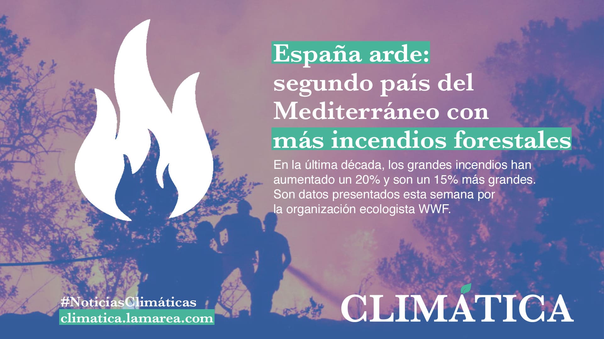 España arde: segundo país del Mediterráneo con más incendios forestales