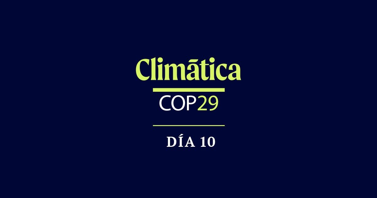 [VÍDEO] Día 10 de la COP29