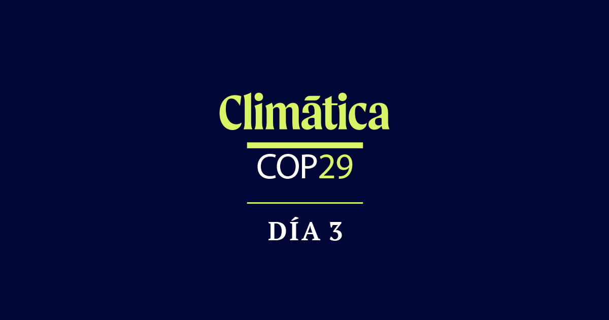 [VÍDEO] Día 3 de la COP29